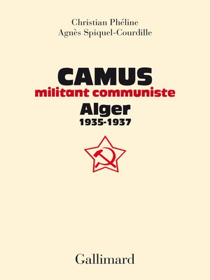 cover image of Albert Camus, militant communiste. Alger, 1935-1937